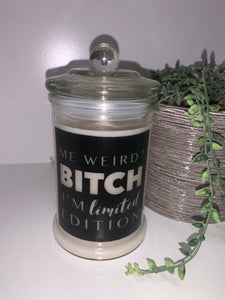 Explicit Candles - "Me Weird? Bitch, I'm limited edition”