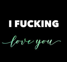 Load image into Gallery viewer, Explicit Candles - &quot;I Fu*king Love You&quot;