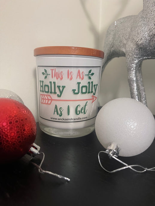 ‘This Is As Holly Jolly As I Get” Christmas Elegance Candle