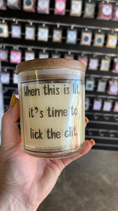 “When lit its time to lick the clit” Elegance Quote Candle